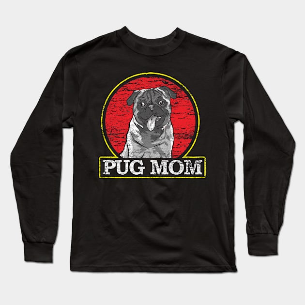 Pug Mom Pet Grunge Long Sleeve T-Shirt by ShirtsShirtsndmoreShirts